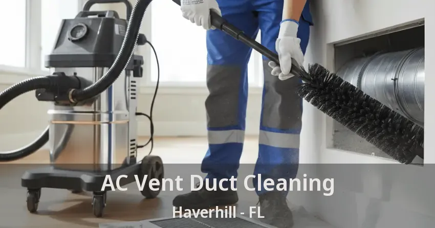 AC Vent Duct Cleaning Haverhill - FL