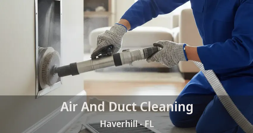 Air And Duct Cleaning Haverhill - FL