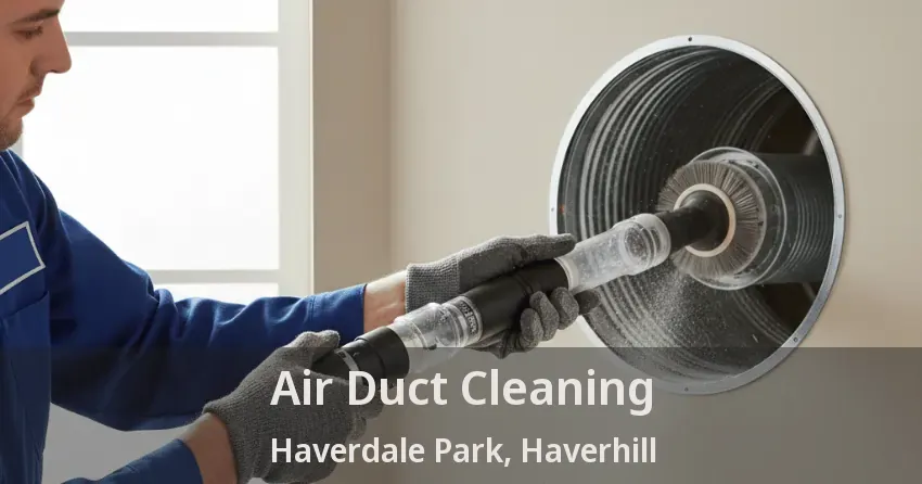 Air Duct Cleaning Haverdale Park, Haverhill - FL