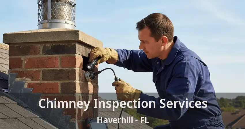 Chimney Inspection Services Haverhill - FL