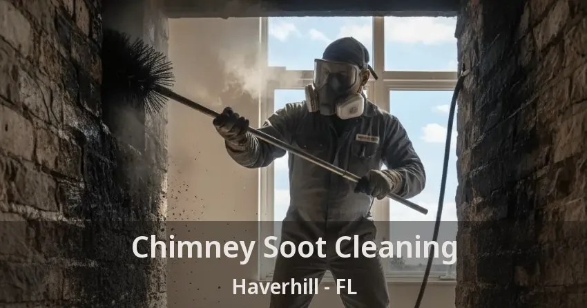 Chimney Soot Cleaning Haverhill - FL Chimney Soot Cleaning Haverhill - FL