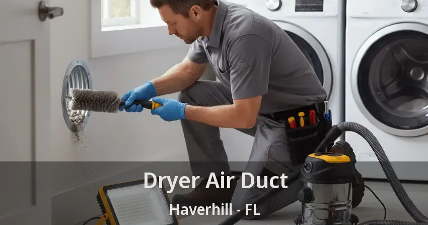 Dryer Air Duct Haverhill - FL