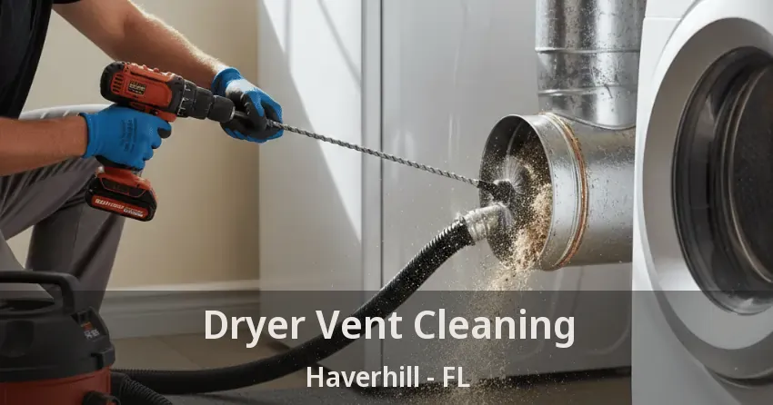 Dryer Vent Cleaning Haverhill - FL