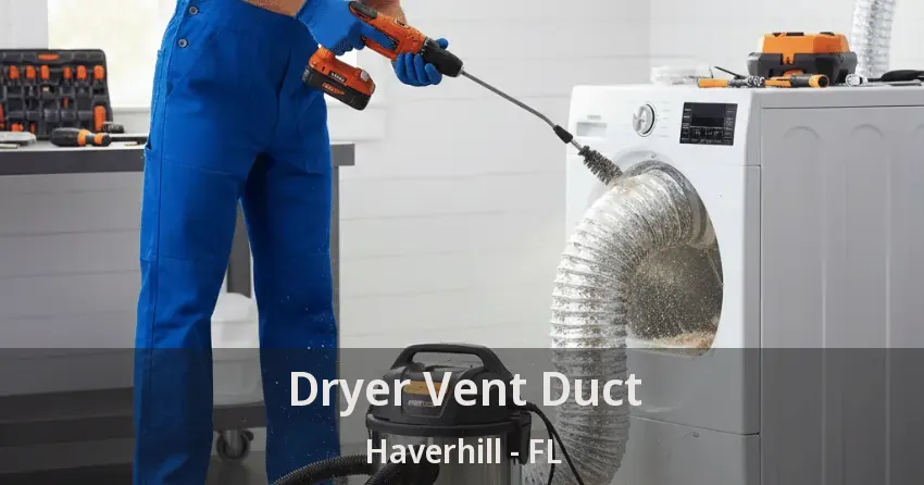Dryer Vent Duct Haverhill - FL