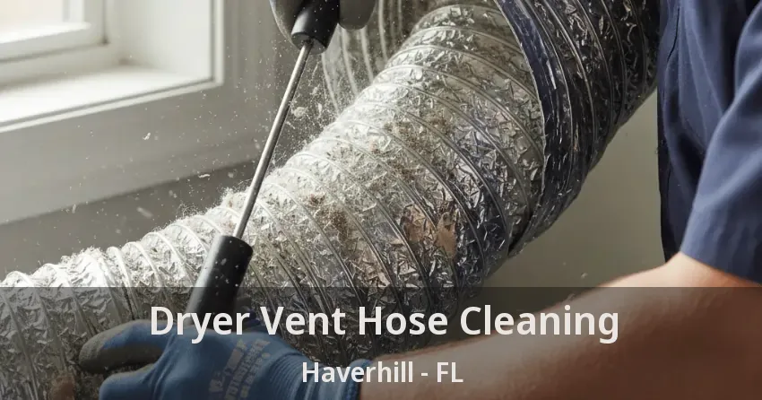 Dryer Vent Hose Cleaning Haverhill - FL