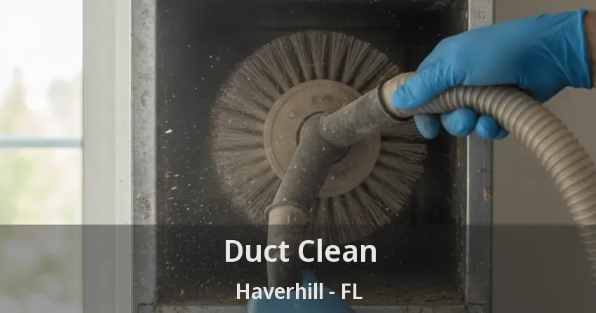 Duct Clean Haverhill - FL