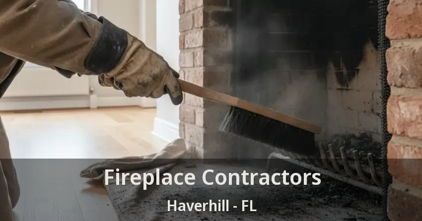 Fireplace Contractors Haverhill - FL
