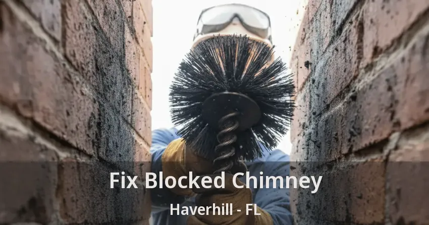 Fix Blocked Chimney Haverhill - FL Fix Blocked Chimney Haverhill - FL