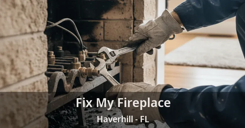 Fix My Fireplace Haverhill - FL