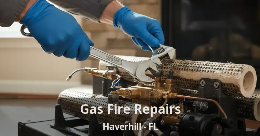 Gas Fire Repairs Haverhill - FL