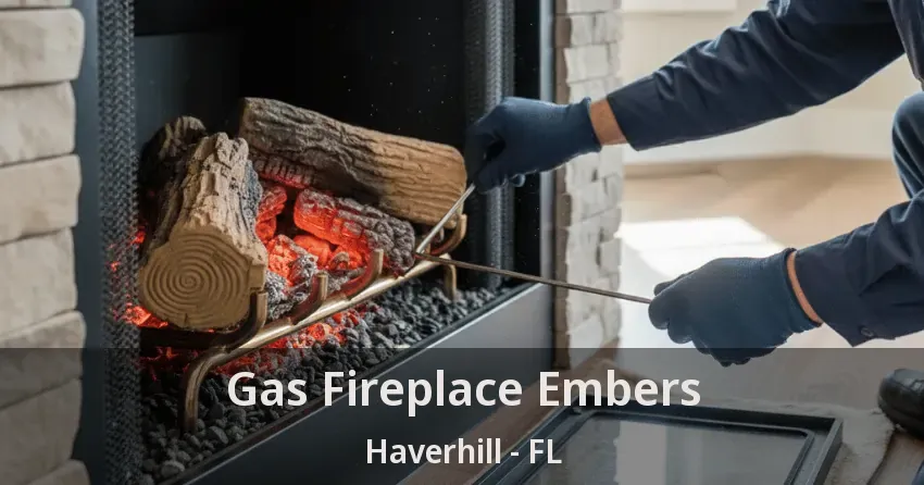Gas Fireplace Embers Haverhill - FL
