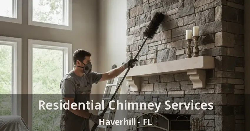 Residential Chimney Services Haverhill - FL