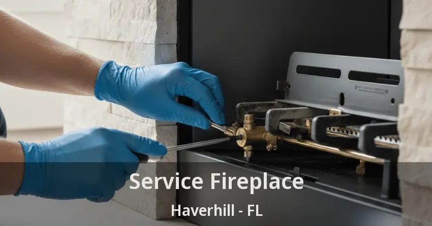 Service Fireplace Haverhill - FL Service Fireplace Haverhill - FL